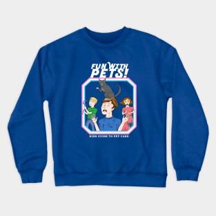 Fun with Pets! Crewneck Sweatshirt